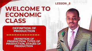 Economic Class DEFINITION OF PRODUCTION TYPES OF PRODUCTION STAGES OF PRODUCTION [upl. by Yhtamit897]