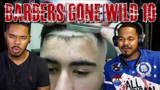 CRAZY BARBERS GONE WILD REACTION 10 [upl. by Eiramac455]