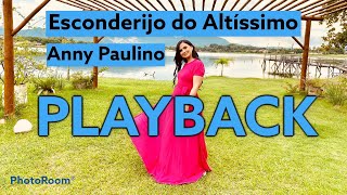 PLAYBACK  ESCONDERIJO DO ALTÍSSIMO  ANNY PAULINO clipe oficial [upl. by Gnex]