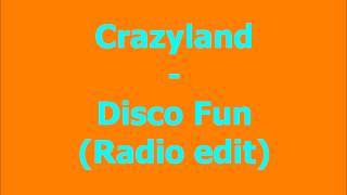 Crazyland  Disco Fun Radio Edit [upl. by Isherwood]