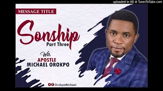 Sonship Pt3Apostle Michael Orokpo [upl. by Rebmat634]