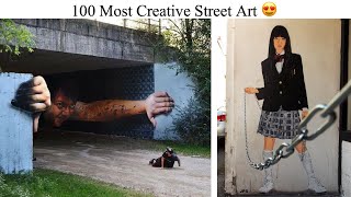 100 Most Creative Street Art [upl. by Roslyn]