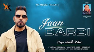 Jaan Dardi  Kanth Kaler  Romantic Sad Song [upl. by Kcerb957]