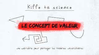 KIFFE TA SCIENCE  Le concept de valeur [upl. by Eleen442]