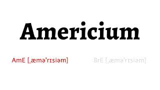 How to Pronounce americium in American English and British Englishamericium [upl. by Tiphanie]