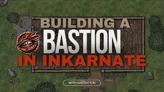 Building A Bastion in Inkarnate [upl. by Aneerahs]