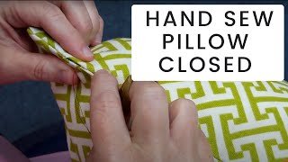 How To Hand Sew A Pillow Closed [upl. by Happy]