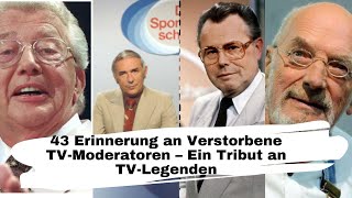 43 Erinnerung an Verstorbene TVModeratoren – Ein Tribut an TVLegenden [upl. by Aihsei]