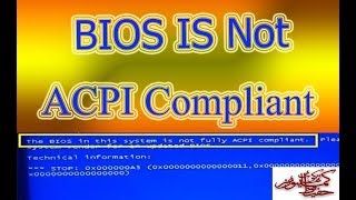 The bios in this system is not fully acpi compliant windows 7 Solved [upl. by Rawdin189]