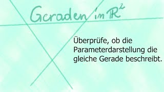 Parameterdarstellung Sind das wirklich die gleichen gleichen Geraden [upl. by Sinnod]