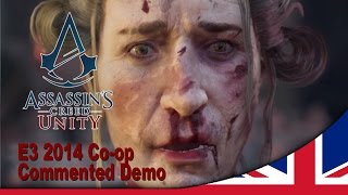 Assassins Creed Unity Official E3 2014 Coop Commented Demo UK [upl. by Nahsar]