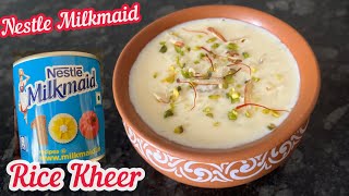 Nestle Milkmaid Kheer Recipe  Nestle Milkmaid Rice Kheer Recipe  Condensed milk Kheer Recipe [upl. by Melone697]