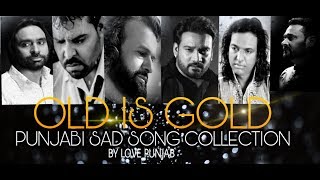 OLD IS GOLD SAD SONG JUKEBOX💔  LOVE PUNJAB COLLECTION [upl. by Hcib162]