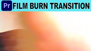 Premiere Pro Film Burn Transition  Easy Tutorial [upl. by Benioff]