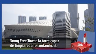 Smog Free Tower la torre capaz de limpiar el aire contaminado [upl. by Skeie942]