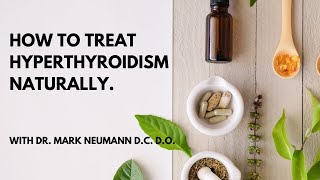 How to Treat HYPERthyroidism Naturally [upl. by Anaitat132]