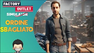 ORDINE SBAGLIATO  4  Factory Outlet Simulator  Full HD ITA [upl. by Enaasiali]