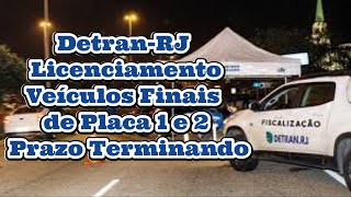 Detran RJ Veículos Finais de Placa 1 e 2 Terminando Prazo [upl. by Noislla412]