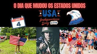 4 De JULHO O dia que os ESTADOS UNIDOS se LIBERTOU [upl. by Ynobe272]