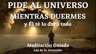 ⭐MEDITACIÓN GUIADA con PODEROSAS AFIRMACIONES⭐PIDE AL UNIVERSO MIENTRAS DUERMES✨Ley de la Atracción✨ [upl. by Esahc]