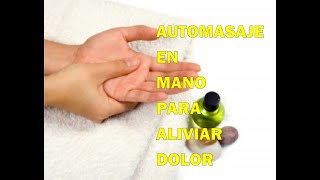 Cómo quitar dolor en manoAuto masaje de mano [upl. by Trubow]