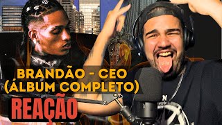 REACT MELHOR ÁLBUM DO ANO Brandão  CEO ÁLBUM COMPLETO [upl. by Arrec]