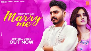 Marry Me Official Video Mohit Suthar  Amyparv Kaur  New Haryanvi Song [upl. by Biron]