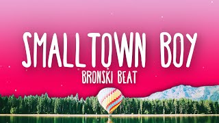 Bronski Beat  Smalltown Boy Lyrics [upl. by Leamhsi850]