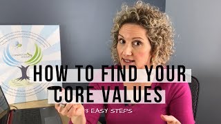 How to Find Your Core Values  3 Easy Steps [upl. by Entirb15]