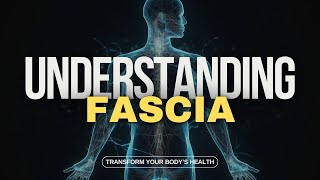 Fascia Supporting Your Body From Within [upl. by Shauna]