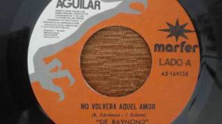 NO VOLVERA AQUEL AMOR  DE RAYMOND [upl. by Anad]