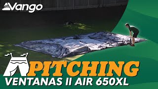 Vango Ventanas Air 650XL Tent Pitching amp Packing Video [upl. by Mart]