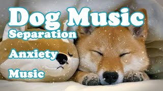 3 HOURS of Deep Separation Anxiety Music for Dog Relaxation Helped 4 Million Dogs Worldwide NEW [upl. by Leciram599]