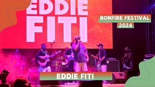 EDDIE FITI  True Love  Bonfire Festival 2024 [upl. by Fitting]