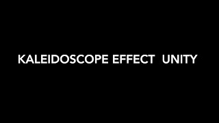 Kaleidoscope Tutorial Unity [upl. by Nomit]