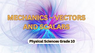 MECHANICS – VECTORS AND SCALARS [upl. by Behlke]