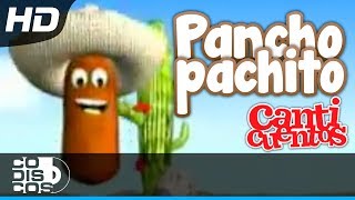 Pancho Panchito Canciones Infantiles  Canticuentos [upl. by Yael]