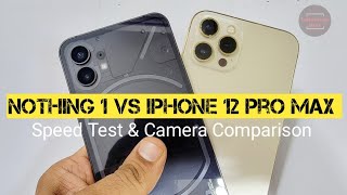 Nothing Phone 1 Vs iPhone 12 Pro Max Speed Test amp Camera Comparison [upl. by Brufsky]