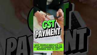 Why People Hesitate to Start Ecommerce Online Business Due to GST ecommerce onlinebusiness gst [upl. by Zeph]