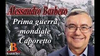 Alessandro Barbero  Prima guerra mondiale Caporetto [upl. by Downey864]