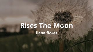 liana flores  Rises The Moon Lyrics sped up [upl. by Anrak]