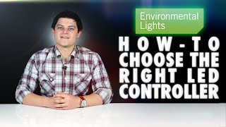 HowTo Choose the Right LED Controller [upl. by Kcirdahc871]