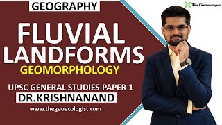 Fluvial Landforms  Erosional and Depositional Features by River Geomorphology  Dr Krishnanand [upl. by Laeahcim]