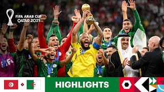 Tunisia v Algeria  FIFA Arab Cup Qatar 2021 Final  Match Highlights [upl. by Maroney753]