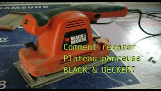 Comment réparer plateau ponceuse BLACK amp DECKER [upl. by Drawd]