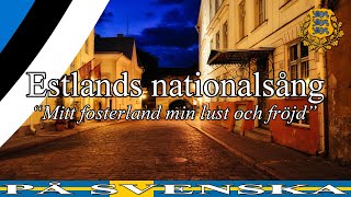 🇪🇪 Estlands nationalsång  quotMitt fosterland min lust och fröjdquot med svenska texter [upl. by Jezabel40]