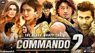 Commando 2 Full Movie  Vidyut Jammwal  Adah Sharma  Esha Gupta  Freddy  Review amp Facts [upl. by Aisetal]