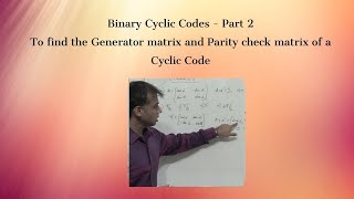 Generator and Parity Check matrix of a Cyclic Code Binary Cyclic Codes  Part 2   Coding [upl. by Amorita]