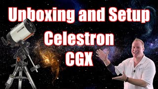 Celestron CGX Mount  Unboxing and Setup  Start to Finish [upl. by Codd]