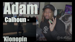 Adam Calhoun  quotKlonopinquot Official Music Video  REACTION [upl. by Shepp]